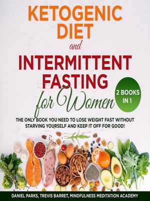 cover image of Ketogenic Diet and Intermittent Fasting for Women 2 Books in 1